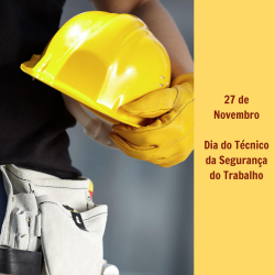 27/11 - Dia do Técnico da Segurança do Trabalho