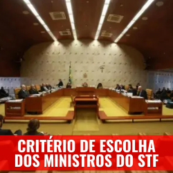 Qual o melhor critério para escolha de um MINISTRO DO STF?